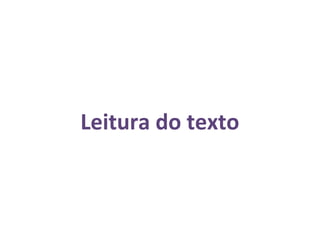 Leitura do texto
 