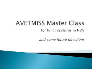 for funding claims in NSW

and some future directions
 