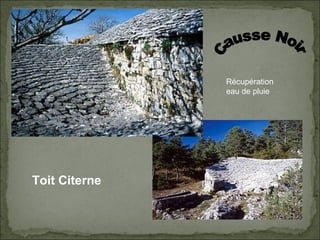 Toit Citerne Récupération eau de pluie Causse Noir 