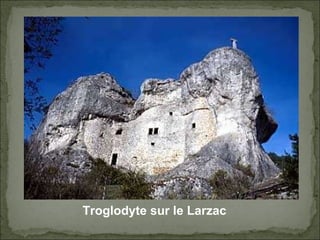 Troglodyte sur le Larzac 