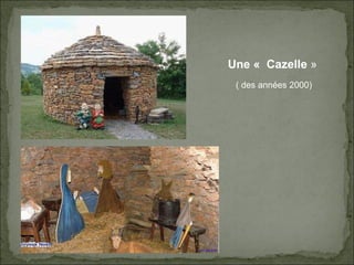 Une «  Cazelle  » ( des années 2000) 