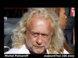 Michel Polnareff  aujourd’hui (66 ans) 