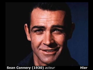 Sean Connery (1930)  acteur   Hier 