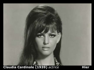 Claudia Cardinale (1939)  actrice  Hier   
