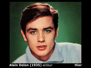 Alain Delon (1935)  acteur  Hier 