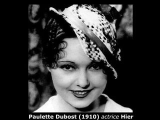 Paulette Dubost (1910)  actrice  Hier 