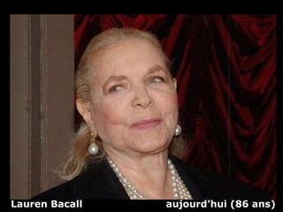 Lauren Bacall  aujourd’hui (86 ans) 