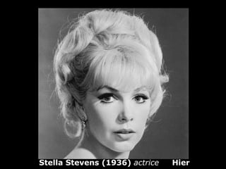 Stella Stevens (1936)  actrice  Hier 