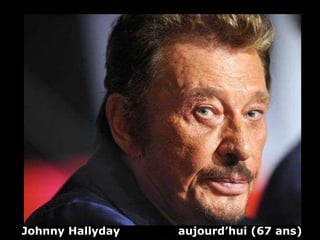 Johnny Hallyday  aujourd’hui (67 ans) 