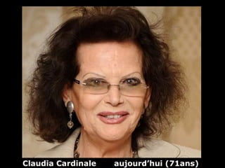 Claudia Cardinale  aujourd’hui (71ans) 