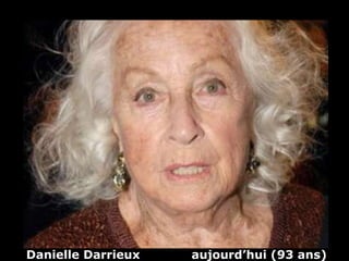 Danielle Darrieux  aujourd’hui (93 ans) 