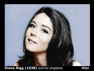 Diana Rigg (1938)  actrice anglaise   Hier   