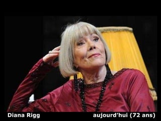 Diana Rigg  aujourd’hui   (72 ans) 