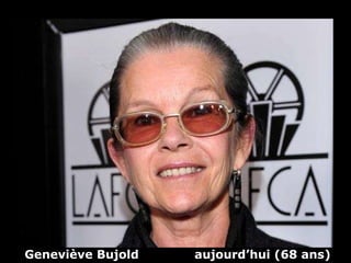 Geneviève Bujold  aujourd’hui (68 ans) 
