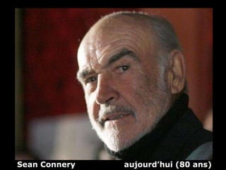 Sean Connery  aujourd’hui (80 ans) 