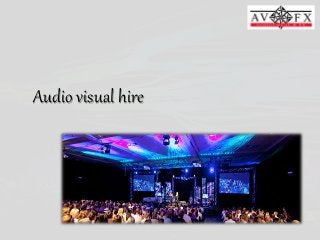 Audio visual hire
 