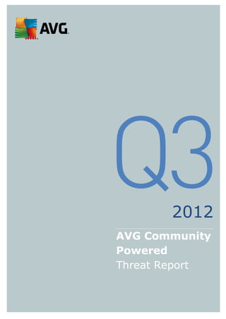 2012
AVG Community
Powered
Threat Report


                0
 