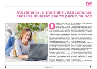 be
informed

Atualmente, a Internet é vista como um
canal de diversão aberto para o mundo

O

primeiro “cargo” que Tony
Anscombe cita em seu “Parent to Another” é o de pai.
Nos dias de hoje, não se trata
de uma figura de linguagem.
Em um mundo cada vez mais conectado, ter
filhos é uma laboriosa tarefa, que traz preocupações constantes.
Ser um pai responsável em plena era digital é, antes de tudo, um desafio. Em um passado recente, os filhos que se aventuravam
nas ruas da cidade corriam perigo. Hoje, danos mais graves podem acontecer com as
crianças e adolescentes dentro de casa.
O perigo bate à porta do modem. Em virtude da tecnologia e da conectividade fácil,
a infância e adolescência estão mais expostas a riscos. As ameaças são múltiplas: exposição a material pornográfico, possibilidade de contágio por vírus, outras pragas
virtuais e até o envolvimento com pessoas
perigosas e mal-intencionadas.
A geração anterior não viveu os problemas que os pais de hoje enfrentam.
Ligava-se a TV e se colocavam os rebentos na frente da tela. É certo que havia
todo aquele questionamento a respeito
da chamada “babá eletrônica”, mas ninguém imaginava que a coisa poderia piorar.

www.avgbrasil.com.br

Foi o que aconteceu: a “babá” sofisticou-se
e se tornou digital.
Atualmente, a Internet pode ser vista
como um canal de diversão aberto para o
mundo. Mas enquanto a TV podia trazer
programas de valor questionáveis e conteúdos nem sempre educativos, a web (e toda
a conectividade que ela oferece por meio de
dispositivos, como smartphones, tablets e
consoles de games) traz um perigo verdadeiro: o contato direto com pessoas mal
-intencionadas e com ameaças cibernéticas
que podem prejudicar o próprio mecanismo
com o qual se acessa a rede. 	
No capítulo “Be an Example”, o leitor poderá ler uma seleção dos melhores momentos do livro De Pai para Pai. Não foi feita uma
tradução literal, mas uma adaptação para a
realidade brasileira, tomando os temas com
os quais lidamos no nosso dia a dia.
Antes de entrar no eBook inédito de
Tony, introduzimos um material igualmente precioso, já publicado pela AVG, mas
ainda sem tradução para o português.
Ele também está disponível na web para
download gratuito (veja os links ao final
de cada capítulo).
Temos certeza de que você apreciará os
temas que selecionamos!

5

 