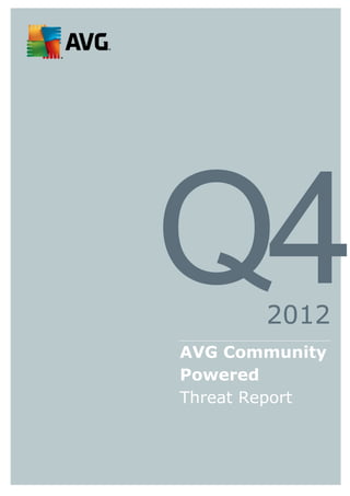 2012
AVG Community
Powered
Threat Report



                0
 