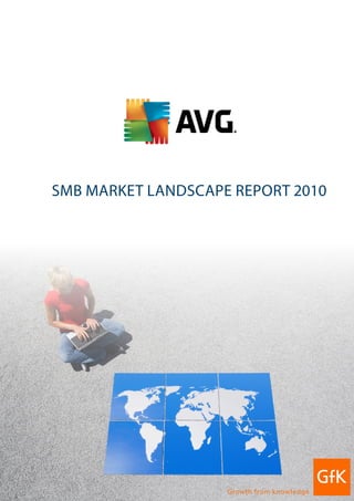 1
SMB Market Landscape Report 2010
Growth from knowledge
 