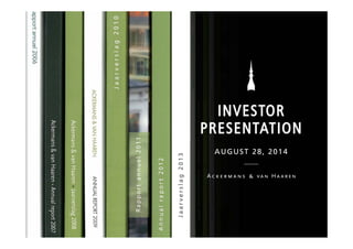 Investor 
Presentation 
2013 
AUGUST 28, 2014 
 