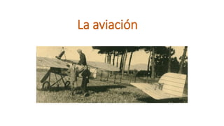 La aviación
 