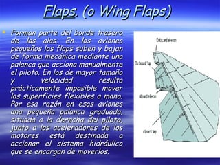 Flaps . (o Wing Flaps)  ,[object Object]