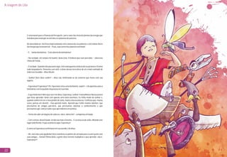 A viagem de Lila
22
E retornaram para o Planeta de Perequetê, com a nave tão cheia de plantas da energia que
maldavaparaenxergarasestrelaseosplanetasdouniverso.
Ao desembarcar, Lila ficou impressionada com a beleza de seu planeta e com tantas flores
daenergiaquebrotavamali.–Puxa,vejacomomeuplanetaestálindo!
–E...tantasborboletas...Estácobertodeborboletas!
– Na verdade, ele sempre foi bunito, dona Lima. A sinhora que num percebia. – observou
ChavedeFenda.
–Éverdade.Quandonóispousemoaqui,nóisenxerguemoabelezadoseupranetaeficamo
tudo boquiaberto. Pensemo cum nóis: o dono dessas terra deve de sê o maió sonhadô de
todoessemundão–disseAlicate.
– Sonho! Você disse sonho? – disse Lila, lembrando-se da conversa que tivera com sua
lagarta.
– Esperança! Esperança? Oh, Esperança virou uma borboleta, vejam! – Lila apontou para a
borboletaesorriuquandoelapousouemsuamão.
– E que linda ela é! Bem que você me disse, Esperança, sonhar é maravilhoso! Nunca pensei
que fosse aprender tanto com apenas uma única aventura. Eu tinha medo de sonhar e,
quando sonhei em ter o meu jardim de volta, muita coisa aconteceu. Confesso que, muitas
vezes, pensei em desistir... mas aprendi muito. Aprendi que tenho muitos talentos, que
precisamos de amigos parceiros, que precisamos valorizar o conhecimento e que
precisamosagir,colocartudooqueaprendemosemprática.
–Temosdesubirumdegraudecadavez,nãoé,donaLila?–completouaEnxada.
–Comcerteza,donaEnxada.Jánãosoumaisamesma...Ecáestoueudevolta,olhandoeste
lugartodoflorido.Oqueaconteceuaqui,Esperança?
EcomoseEsperançacochichasseemseuouvido,Liladisse:
– Ah, você deu uma ajudinha! Você transferiu os pólens de um lado para o outro junto com
suas amigas... Genial! Ótima ideia: a gente deve mesmo multiplicar o que aprende, não é,
Esperança?!
 