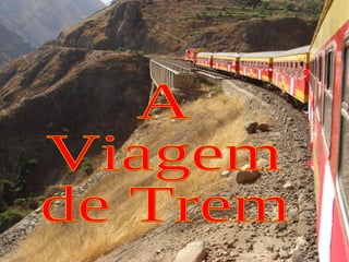 A Viagem de Trem 