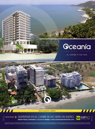 Las perspectivas y planos de esta valla son ilustrativas y pueden presentar cambios en el momento de la construcción del proyecto. Contrato de encargo fiduciario de administración e inversión celebrado con Fiduciaria
Bogotá S.A.: La gestión de la fiduciaria se limita a la administración temporal de los recursos de las preventas. La Fiduciaria Bogotá S.A. no es responsable por la construcción y el desarrollo del proyecto de construcción.
Cel.+57 317 4347822
S A N T A M A R T A - C O L O M B I A
E L C A R I B E A T U S P I E S
I N I C I A M O S O B R A
 