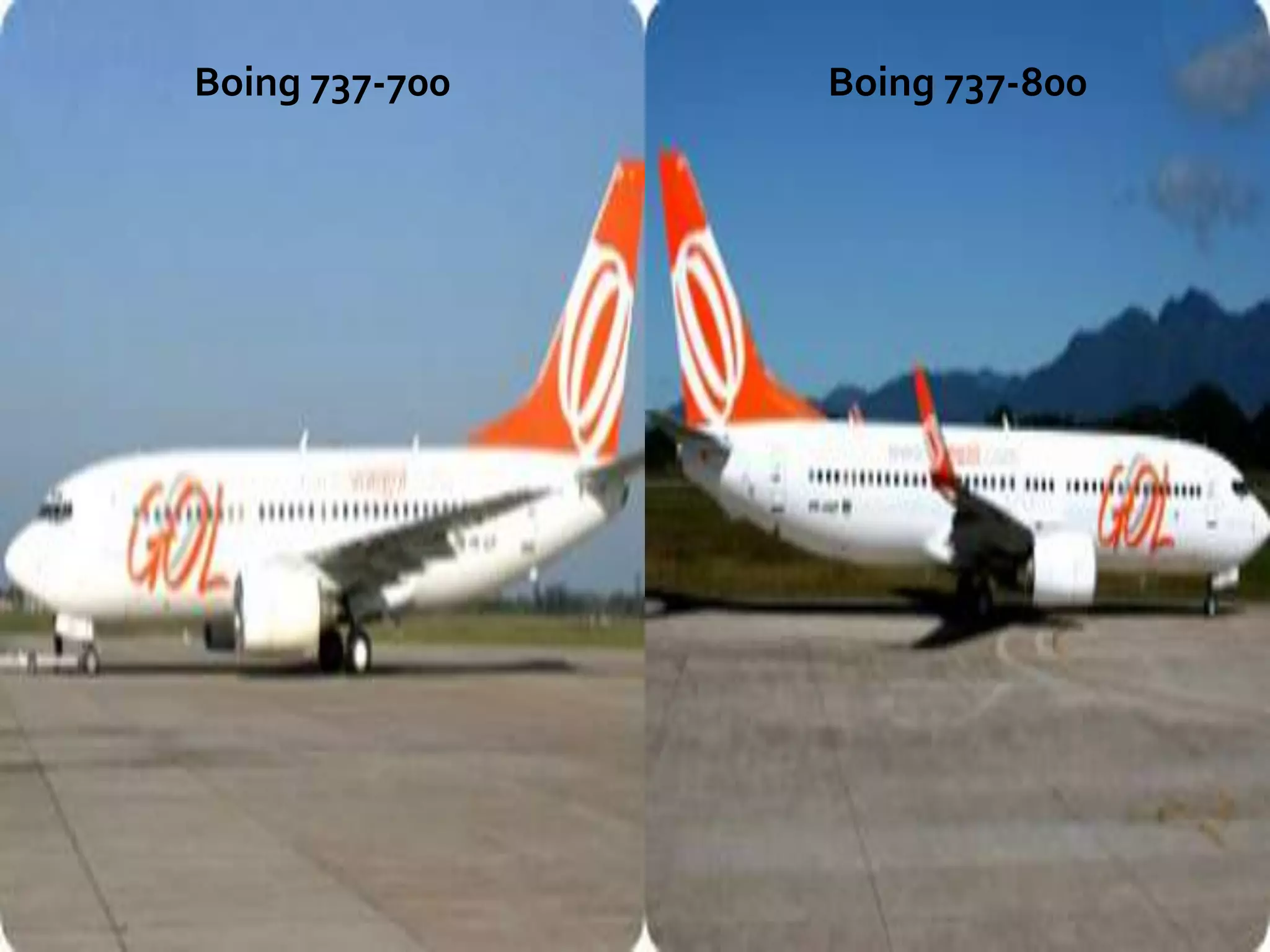 Boing 737-700 Boing 737-800
​
 