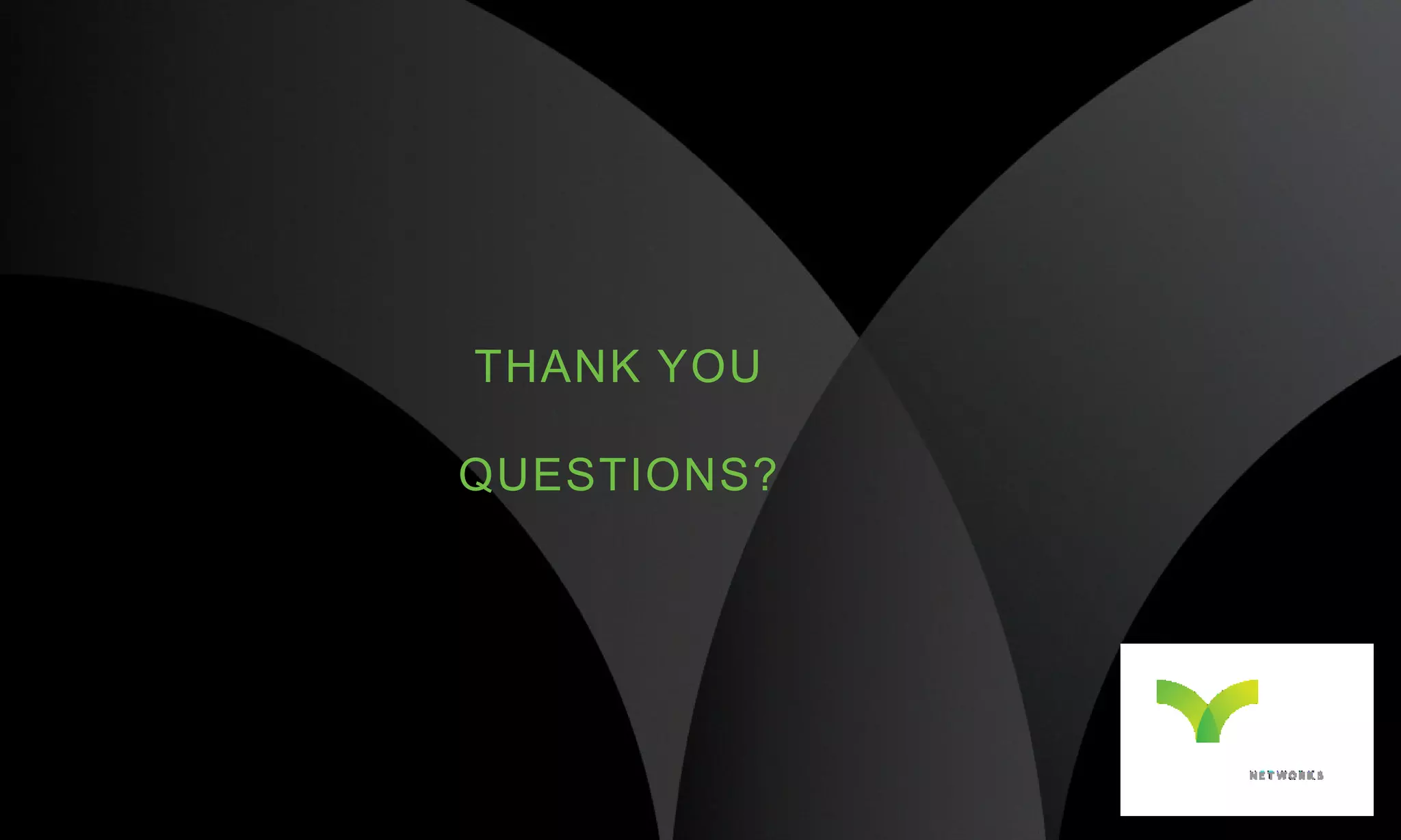 THANK YOU
QUESTIONS?
 