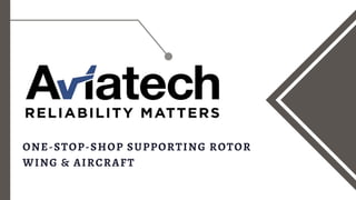 ONE-STOP-SHOP SUPPORTING ROTOR
WING & AIRCRAFT
 