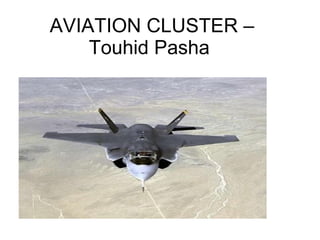 AVIATION CLUSTER – Touhid Pasha  
