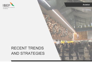 Aviation
RECENT TRENDS
AND STRATEGIES
 
