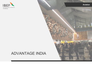Aviation
ADVANTAGE INDIA
 