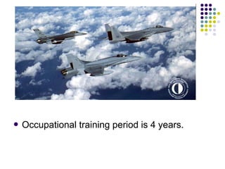  Occupational

training period is 4 years.

 