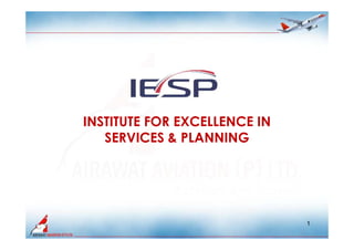 INSTITUTE FOR EXCELLENCE IN
   SERVICES & PLANNING




                              1
 