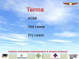 ACMI
Wet Lease
Dry Lease
 