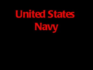 United States
    Navy
 