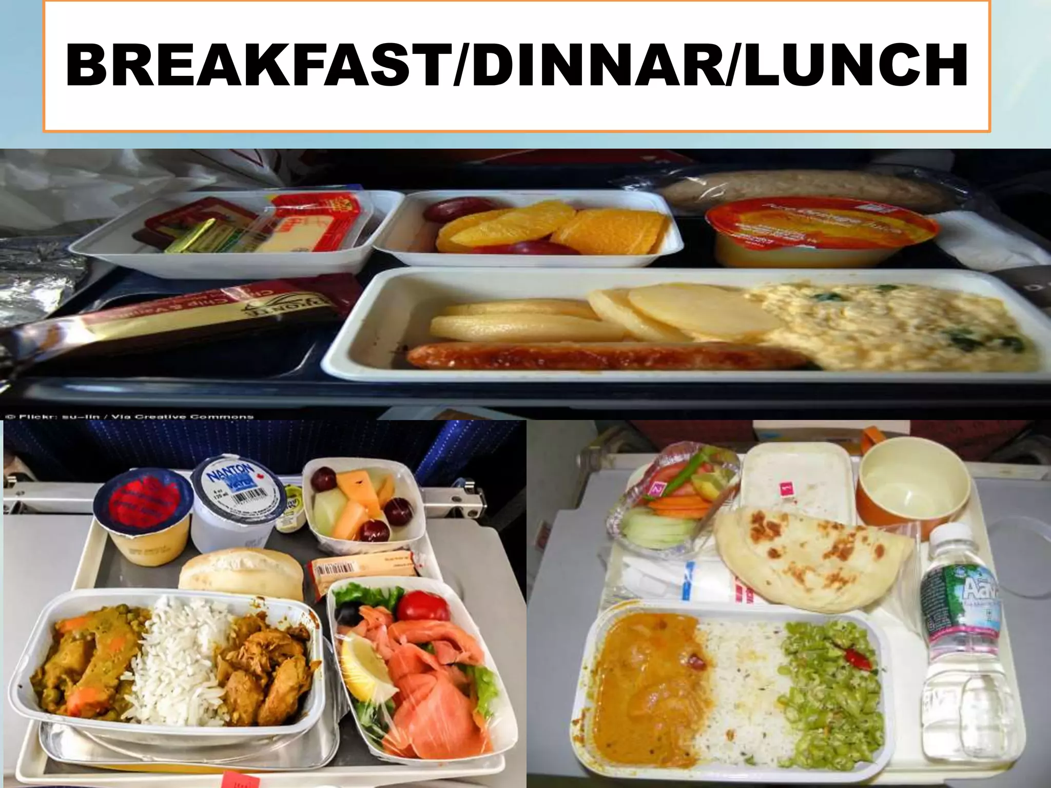 BREAKFAST/DINNAR/LUNCH
 