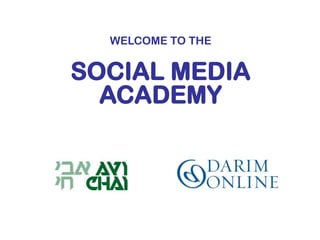 WELCOME TO THE  SOCIAL MEDIA ACADEMY 