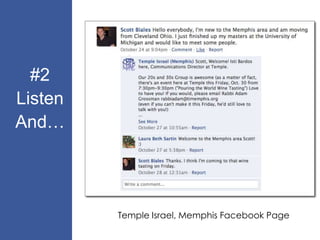 #2
Listen
And…




         Temple Israel, Memphis Facebook Page
 