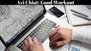 Avi Chiat: Good Workout
 