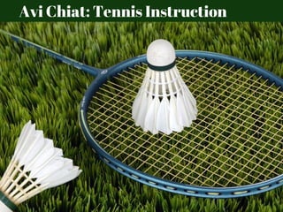  Avi Chiat: Tennis Instruction
 