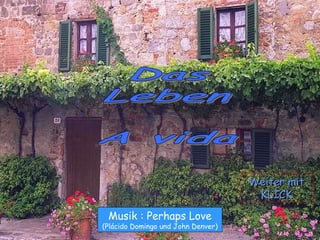 Musik : Perhaps Love (Plácido Domingo und John Denver) Weiter mit KLICK 