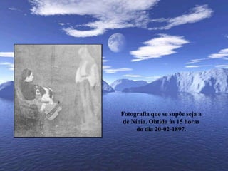 Fotografia que se supõe seja a de Nínia. Obtida às 15 horas do dia 20-02-1897.