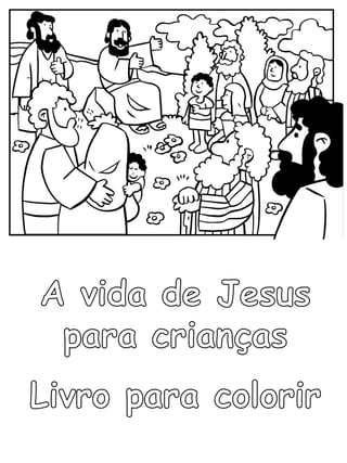 A vida de Jesus para crianças - Livro para colorir