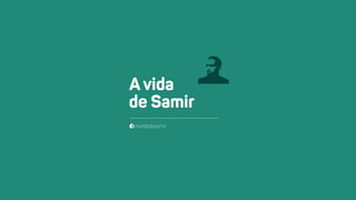 A Vida de Samir
