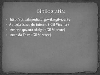 -É Gil Vicente! O mais fomoso escritor desta época, veio aqui combinar com a rainha uma representação.”Citação: Retirado de “um ninho cheio de canela” de Ana Mª Magalhães e Isabel Alçada